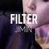 Jimin Filter Slowed And Reverb