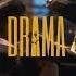 DRAMA DRAMA Official Video