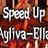 Speed Up Ayliva Ella