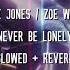 Jax Jones Zoe Wees Never Be Lonely Slowed Reverb