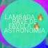 LAMBADA RAVE DE FAVELA ASTRONOMIA