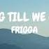 Dancing Till We Get Lost Frigga