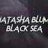 Natasha Blume Black Sea Sped Up Lyrics Reverb