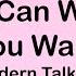 Modern Talking You Can Win If You Want Lyrics