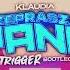 Klaudia Przepraszam Pana TRIGGER Bootleg