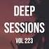 Deep Sessions Vol 223 Mixed By Abee Sash