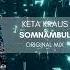 Keta Kraus Somnambul Official Audio Psytrance