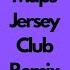 Maps Jersey Club