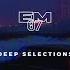 EM07 Deep Selections Nora En Pure Sultan Shepard Icarus Deep Progressive Mix 2022