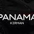 KIRMAN Panama Original Mix