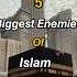 5 Biggest Enemies Of Islam Pt 1 Islam Enemy