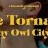 Owl City The Tornado Music Video