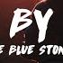 The Blue Stones One By One Lyrics