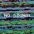 NO SIGNAL