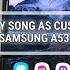 Samsung A53 5G How To Set Any Song As Custom Ringtone