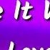 Oh Wonder I Like It When You Love Me Lyrics