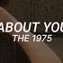 The 1975 About You Sub Español