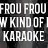 Frou Frou A New Kind Of Love Karaoke