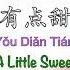 A Little Sweet 有点甜 You Dian Tian Colour Coded Lyrics Chinese Pinyin English Translation