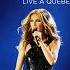 Celine Dion Tue Moi Live À Québec