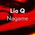 Lio Q Nagame Original Mix Traful