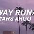 Mars Argo Runaway Runaway Lyrics