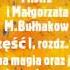 Mistrz I Małgorzata M Bułhakow Część I Rozdz 12 Czarna Magia Oraz Jak Ją Zdemaskowano