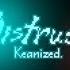 DISTRUST KEANIZED DISTRUST DIFFICULT MODE MORE HUGE ANNOUNCEMENT