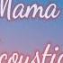 Jonas Blue MAMA ACOUSTIC COVER LYRICS