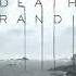 1 Hour Gapless Low Roar Don T Be So Serious Death Stranding Opening Sequence