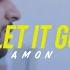 AMON Let It Go Official Music Video