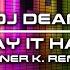 DJ Dean Play It Hard Rainer K Remix