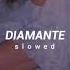 Diamante Otilia Slowed