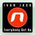 Ivan Jack Everybody Get Up Original Mix