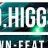 D Higgs Shut It Down Feat Alan Avry