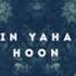 Main Yaahan Hoon Trap Remix