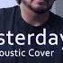 The Beatles Yesterday Acoustic Cover