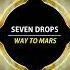 Seven Drops Way To Mars Original Mix Univack