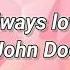 John Doe I Will Always Love You Lyrics