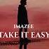 Imazee Take It Easy Original Mix