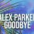 Alex Parker Goodbye Tradução Legenda PT BR