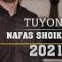 NAFAS SHOIKOV TUYONA 2021 НАФАС ШОИКОВ ТУЁНА 2021