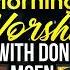 Don Moen Morning Worship Praise Christian Songs