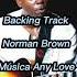 BackingTrack Norman Brown Any Love