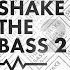 Shake The Bass 2 Mixed