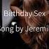 Birthday Sex Slowed Jeremih