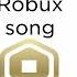 Robux Song