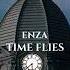 Enza Time Flies Original Mix