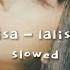 Lisa Lalisa Slowed Down