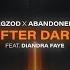 Egzod Abandoned After Dark Ft Diandra Faye Official Audio